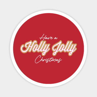 Have a Holly Jolly Christmas-Christmas Magnet